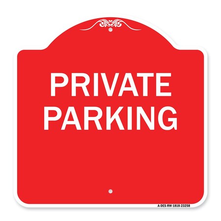 Signmission Designer Series Sign-Private Parking, Red & White Aluminum Sign, 18" x 18", RW-1818-23258 A-DES-RW-1818-23258